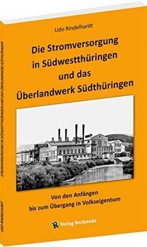 portada Die Stromversorgung in Sdwestthringen und das Berlandwerk Sdthringen: Von den Anfngen bis zum Bergang in Volkseigentum (en Alemán)