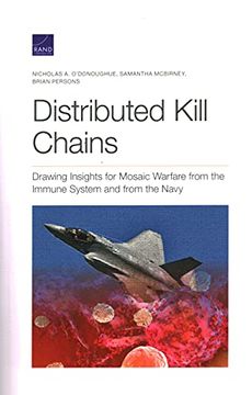 portada Distributed Kill Chains: Drawing Insights for Mosaic Warfare From the Immune System and From the Navy (en Inglés)