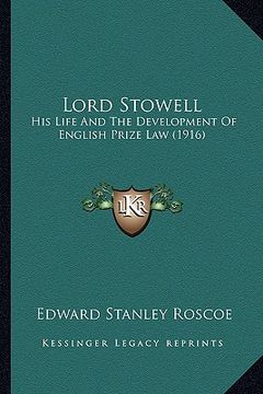 portada lord stowell: his life and the development of english prize law (1916) (in English)