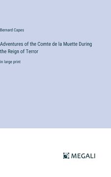 portada Adventures of the Comte de la Muette During the Reign of Terror: in large print