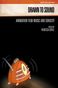 portada Drawn to Sound: Animation Film Music and Sonicity (Genre, Music and Sound) (en Inglés)