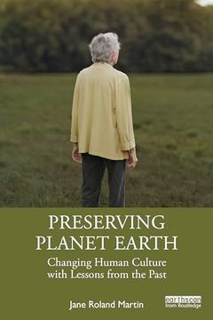 portada Preserving Planet Earth: Changing Human Culture With Lessons From the Past (en Inglés)
