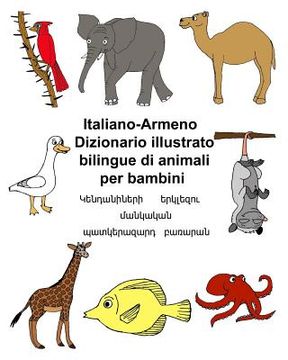 portada Italiano-Armeno Dizionario illustrato bilingue di animali per bambini (en Italiano)