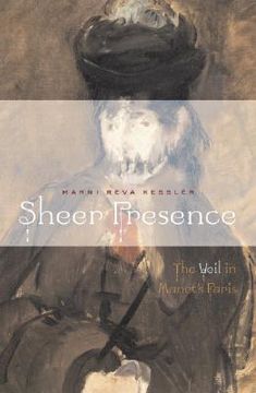 portada sheer presence: the veil in manet's paris (en Inglés)