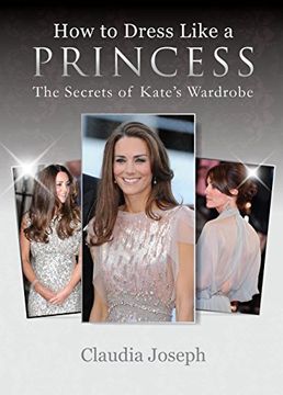 portada How to Dress Like a Princess: The Secrets of Kate's Wardrobe