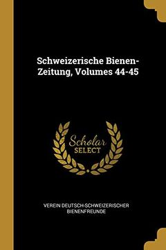 portada Schweizerische Bienen-Zeitung, Volumes 44-45 (en Alemán)
