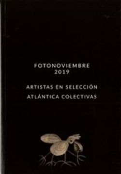 portada Fotonoviembre 2019. Artistas en Seleccion. Atlantica Colectivas. (in Spanish)