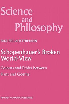 portada schopenhauer's broken world-view: colours and ethics between kant and goethe (en Inglés)