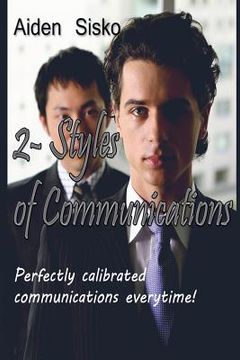 portada 2 - Styles of Communications: Perfectly calibrated communications everytime! (en Inglés)