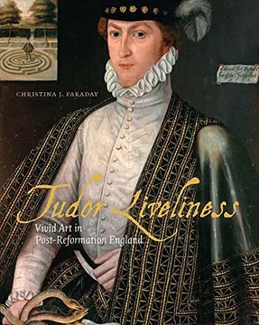 portada Tudor Liveliness: Vivid Art in Post-Reformation England (in English)