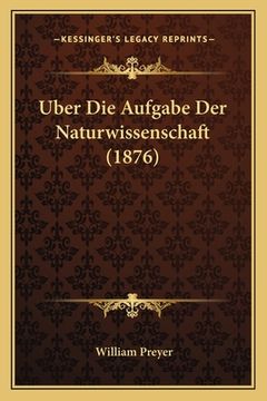 portada Uber Die Aufgabe Der Naturwissenschaft (1876) (en Alemán)