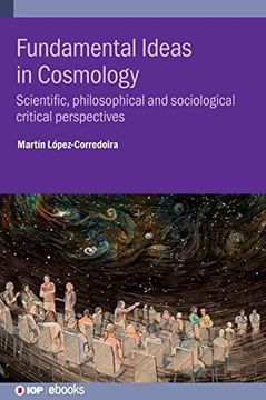 portada Fundamental Ideas in Cosmology: Scientific, Philosophical and Sociological Critical Perspectives (en Inglés)