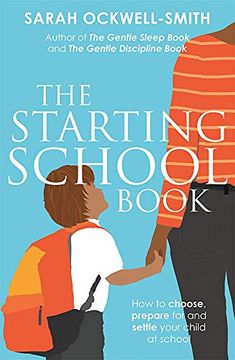 portada The Starting School Book: How to Choose, Prepare for and Settle Your Child at School (in English)