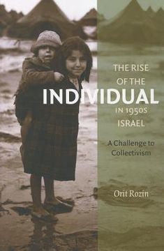portada The Rise of the Individual in 1950s Israel: A Challenge to Collectivism (en Inglés)