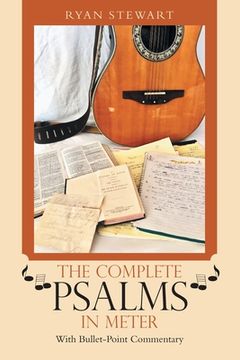 portada The Complete Psalms in Meter: With Bullet-Point Commentary
