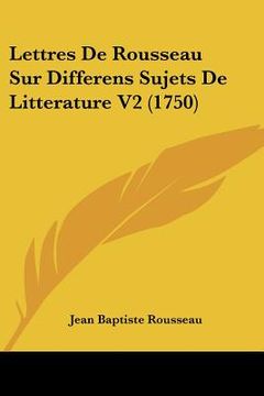 portada lettres de rousseau sur differens sujets de litterature v2 (1750) (en Inglés)