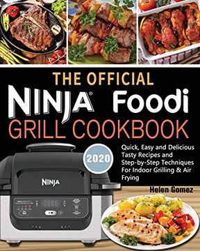 portada The Official Ninja Foodi Grill Cookbook for Beginners: Quick, Easy and Delicious Recipes for Indoor Grilling & air Frying (in English)