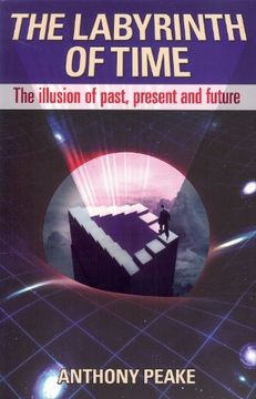 portada The Labyrinth of Time: The Illusion of Past, Present and Future (en Inglés)