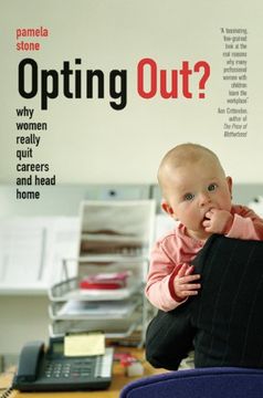 portada Opting out - why Women Really Quit Careers and Head Home (in English)