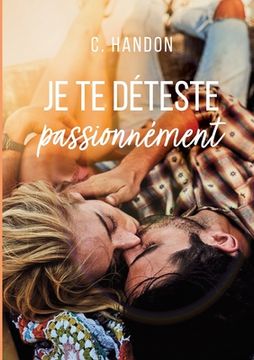 portada Je te déteste passionnément (in French)
