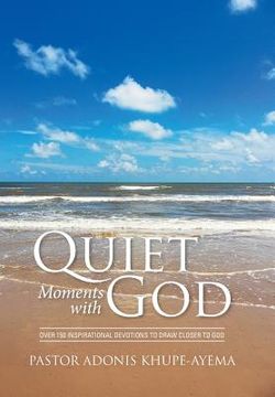 portada Quiet Moments with God: Over 150 Inspirational Devotions to Draw Closer to God (in English)