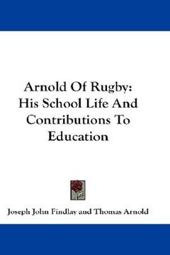 portada arnold of rugby: his school life and contributions to education (in English)