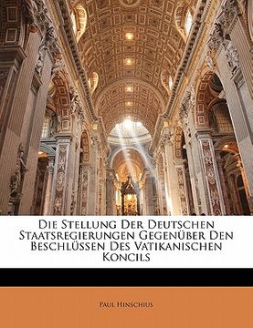 portada Die Stellung Der Deutschen Staatsregierungen Gegenuber Den Beschlussen Des Vatikanischen Koncils (en Alemán)