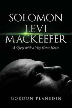 portada Solomon Levi MacKeefer: A Gypsy with a Very Great Heart 