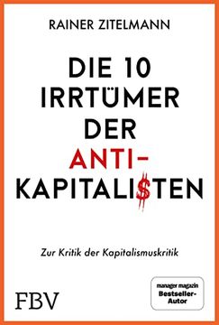 portada Die 10 Irrtümer der Antikapitalisten: Zur Kritik der Kapitalismuskritik (in German)
