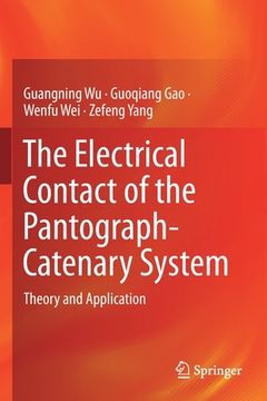 portada The Electrical Contact of the Pantograph-Catenary System: Theory and Application