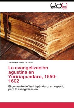 portada La evangelización agustina en Yuririapúndaro, 1550-1602: El convento de Yuririapúndaro, un espacio para la evangelización