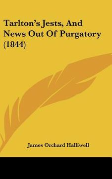 portada tarlton's jests, and news out of purgatory (1844) (en Inglés)