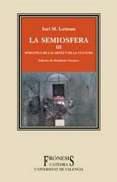 la semiosfera / semiosphere,semiotica de las artes y de la cultura / semiotics of the arts and of the culture