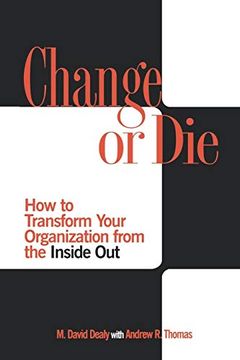 portada Change or Die: How to Transform Your Organization From the Inside out 