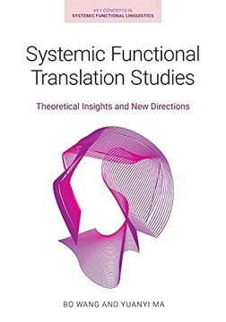 portada Systemic Functional Translation Studies: Theoretical Insights and new Directions (Key Concepts in Systemic Functional Linguistics) (en Inglés)