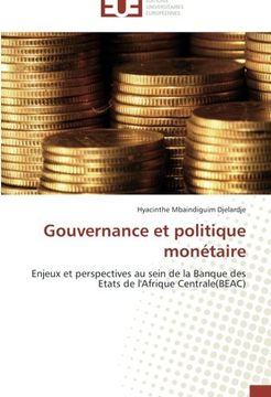 portada Gouvernance et politique monétaire: Enjeux et perspectives au sein de la Banque des Etats de l'Afrique Centrale(BEAC)