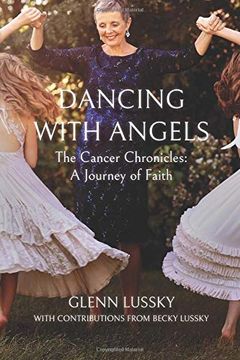 portada Dancing With Angels: The Cancer Chronicles: A Journey of Faith (en Inglés)