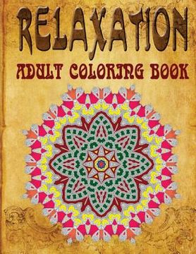 portada Relaxation Adult Coloring Book - Vol.4: adult coloring books (en Inglés)