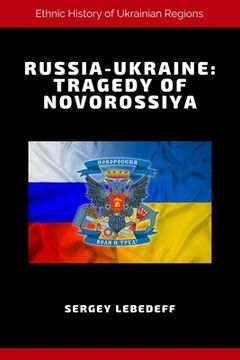 portada Russia-Ukraine: Tragedy of Novorossiya (en Inglés)