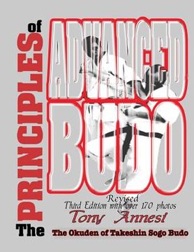 portada The Principles of Advanced Budo: The Okuden of Takeshin Sogo Budo (en Inglés)