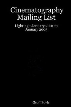 portada cinematography mailing list - lighting - january 2001 to january 2005 (en Inglés)