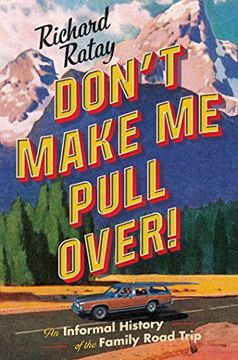 portada Don't Make me Pull Over! An Informal History of the Family Road Trip (in English)