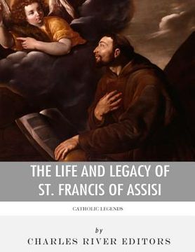 portada Catholic Legends: The Life and Legacy of St. Francis of Assisi (en Inglés)