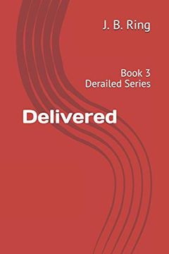 portada Delivered: Book 3 Derailed Series 