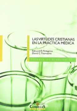 portada Las Virtudes Cristianas en la Práctica Médica (Cátedra de Bioétia) (in Spanish)