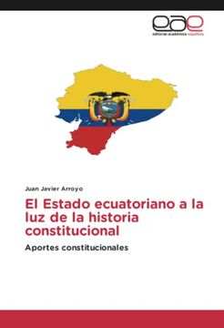 portada El Estado Ecuatoriano a la luz de la Historia Constitucional: Aportes Constitucionales