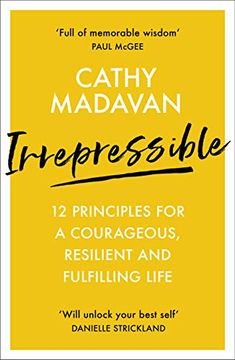 portada Irrepressible: 12 Principles for a Courageous, Resilient and Fulfilling Life (in English)