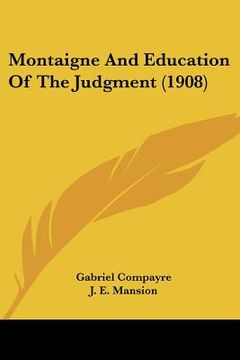 portada montaigne and education of the judgment (1908) (in English)