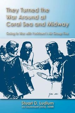 portada they turned the war around at coral sea and midway (en Inglés)