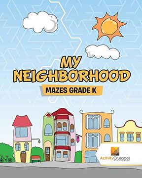 portada My Neighborhood: Mazes Grade k 